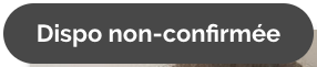 label_dispo_non_confirme.png